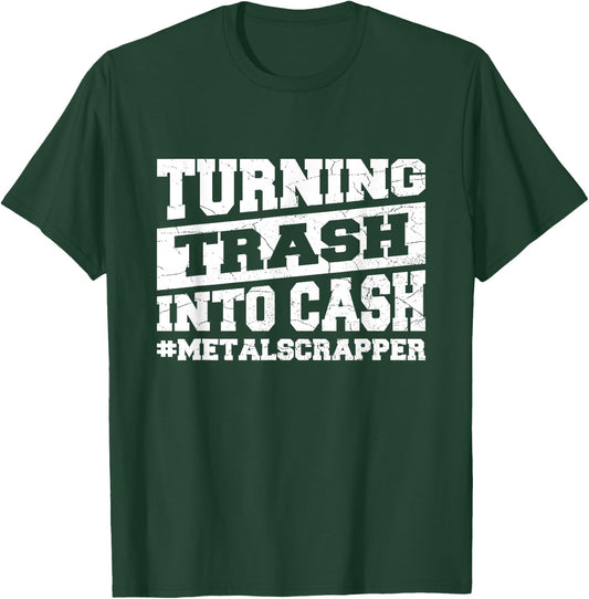 Metal Scrapping & Recycling Quote for a Metal scrapper T-Shirt - T-Shirt | Forest