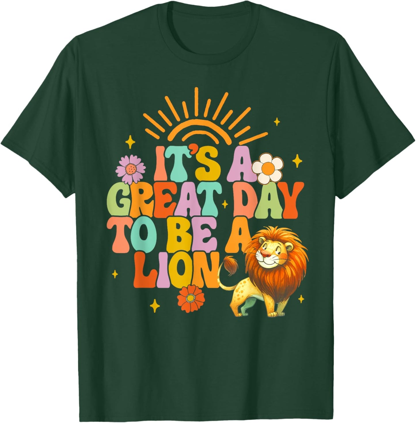 Teacher Life Back To School It's A Great A Day To Be A Lion T-Shirt - T-Shirt | Forest