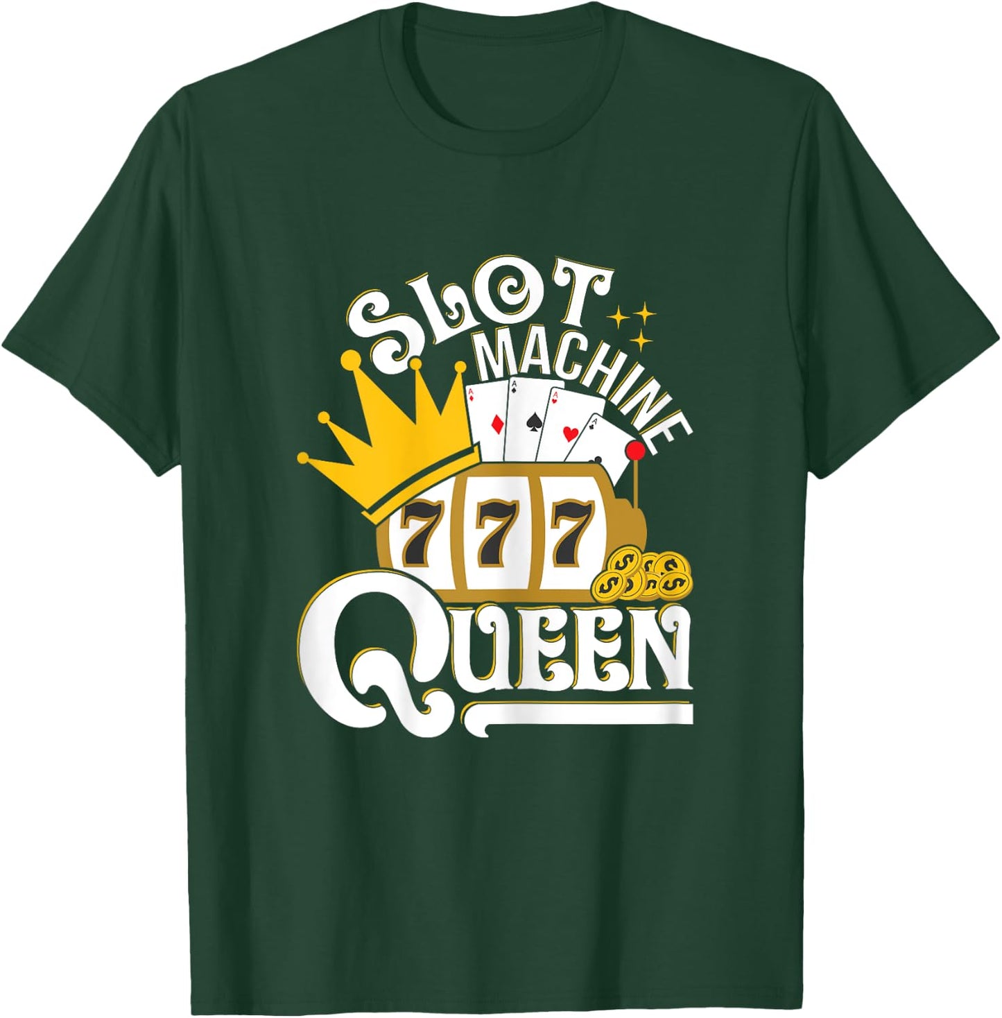Slot Machine Queen - Lucky Slot Machine Casino Gambling T-Shirt - T-Shirt | Forest