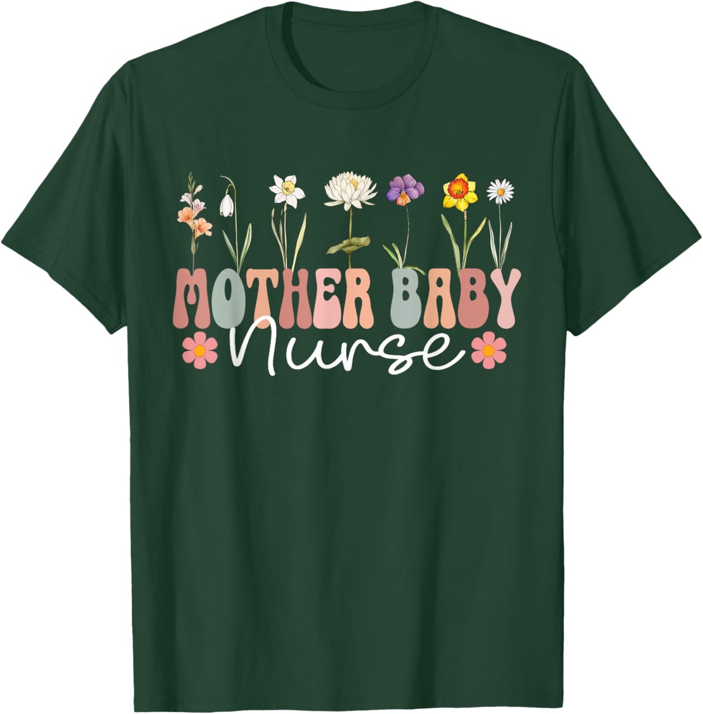 Mother Baby Nurse Appreciation Postpartum Nursing Student T-Shirt - T-Shirt | Forest