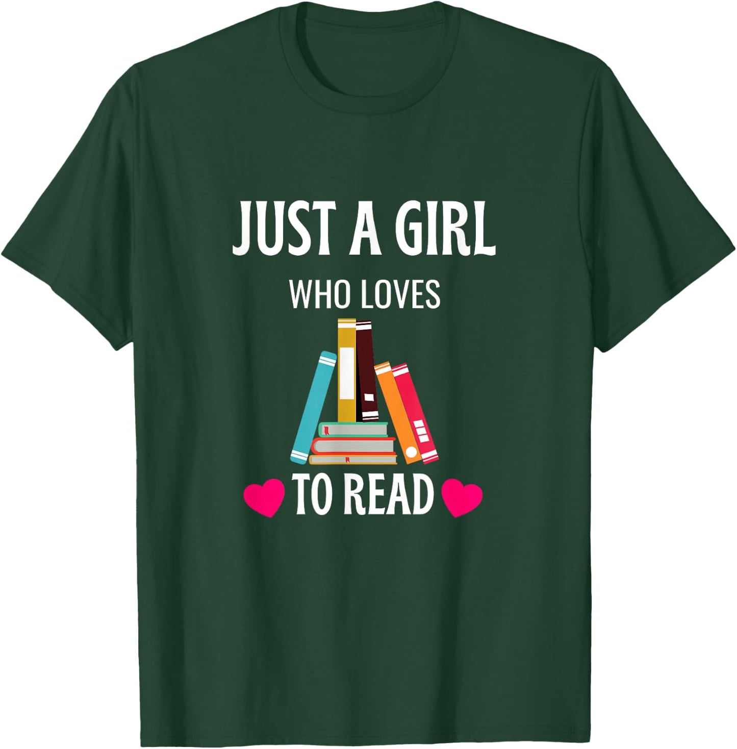 Just A Girl Who Loves to Read Cute Bookworm Humor T-Shirt - T-Shirt | Forest