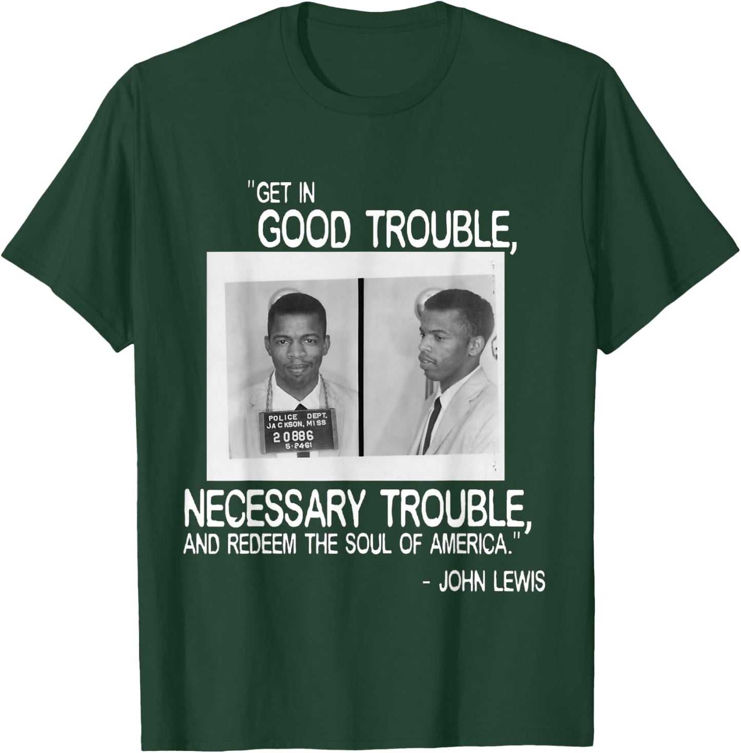John Lewis Mugshot - Full Quote T-Shirt - T-Shirt | Forest