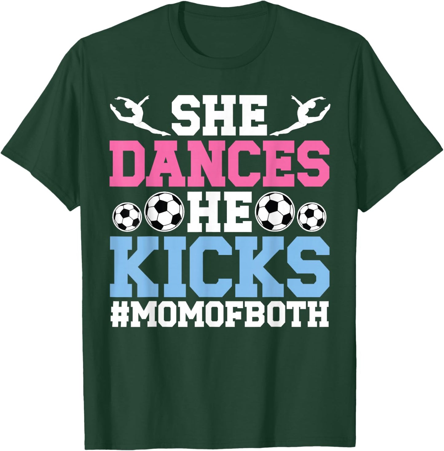 She Dances He Kicks Mom Of Both Dance And Soccer Mom T-Shirt - T-Shirt | Forest
