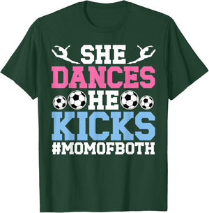 She Dances He Kicks Mom Of Both Dance And Soccer Mom T-Shirt - T-Shirt | Forest