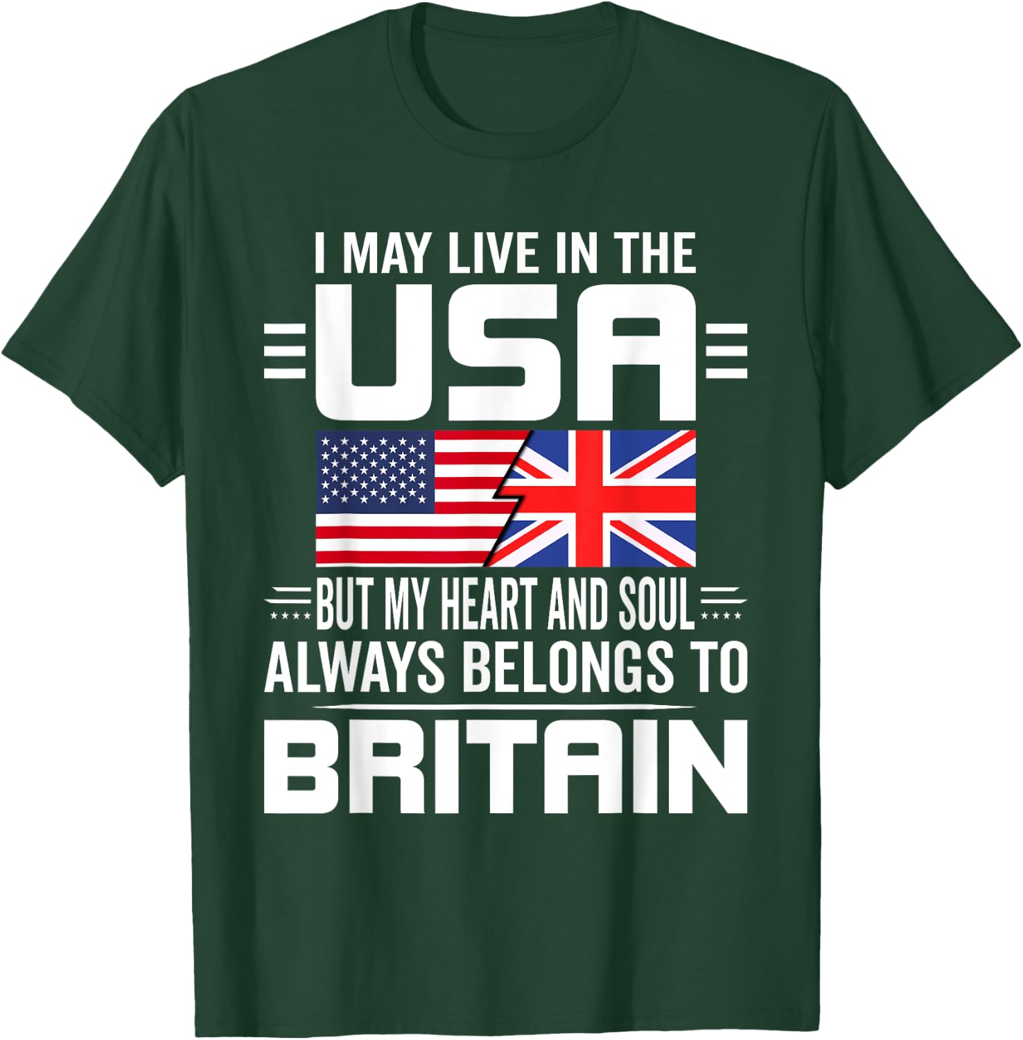 I May Live In The USA But My Heart Belongs To Britain T-Shirt - T-Shirt | Forest