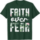 Faith Over Fear Jesus God Religious Spiritual Christian Gift T-Shirt - T-Shirt | Forest