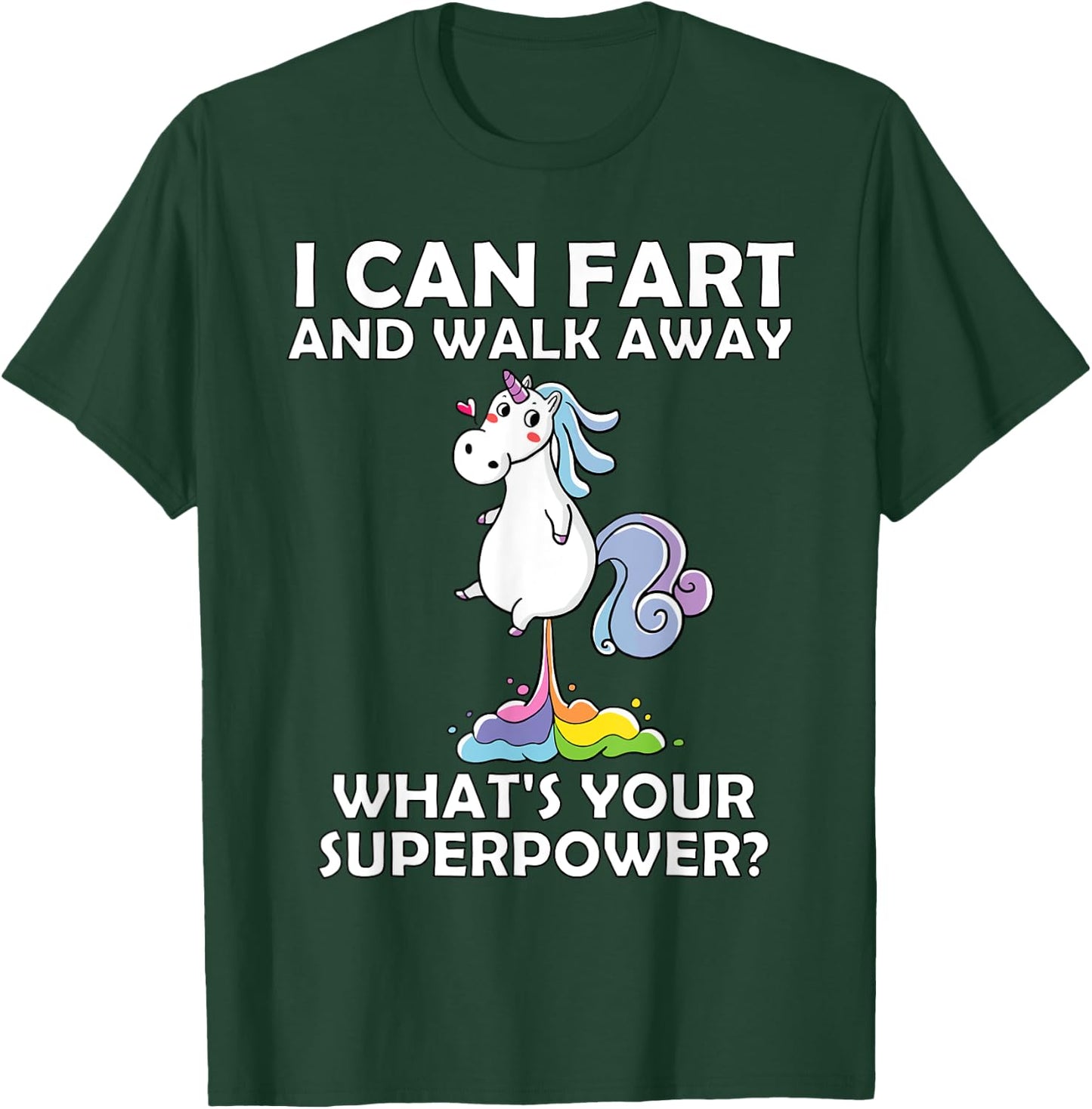 Unicorn I Can Fart And Walk Away, What's Your Superpower? T-Shirt - T-Shirt | Forest