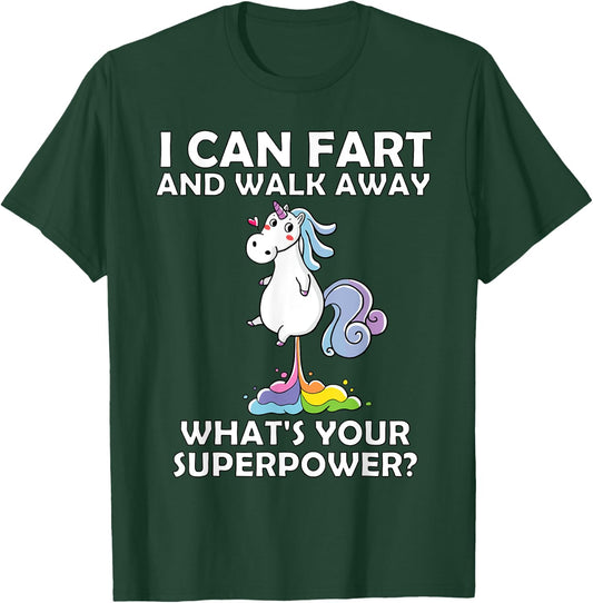 Unicorn I Can Fart And Walk Away, What's Your Superpower? T-Shirt - T-Shirt | Forest