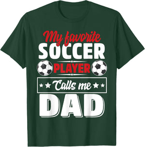 My Favorite Soccer Player Calls Me Dad Father's Day Cute T-Shirt - T-Shirt | Forest