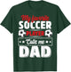 My Favorite Soccer Player Calls Me Dad Father's Day Cute T-Shirt - T-Shirt | Forest