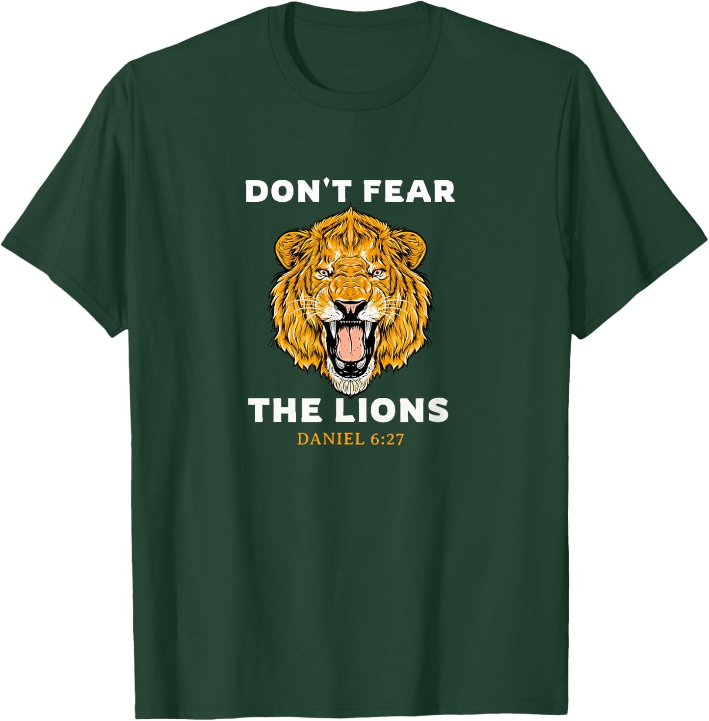 Don't Fear the Lions Daniel 6:27 Bible T-Shirt - T-Shirt | Forest