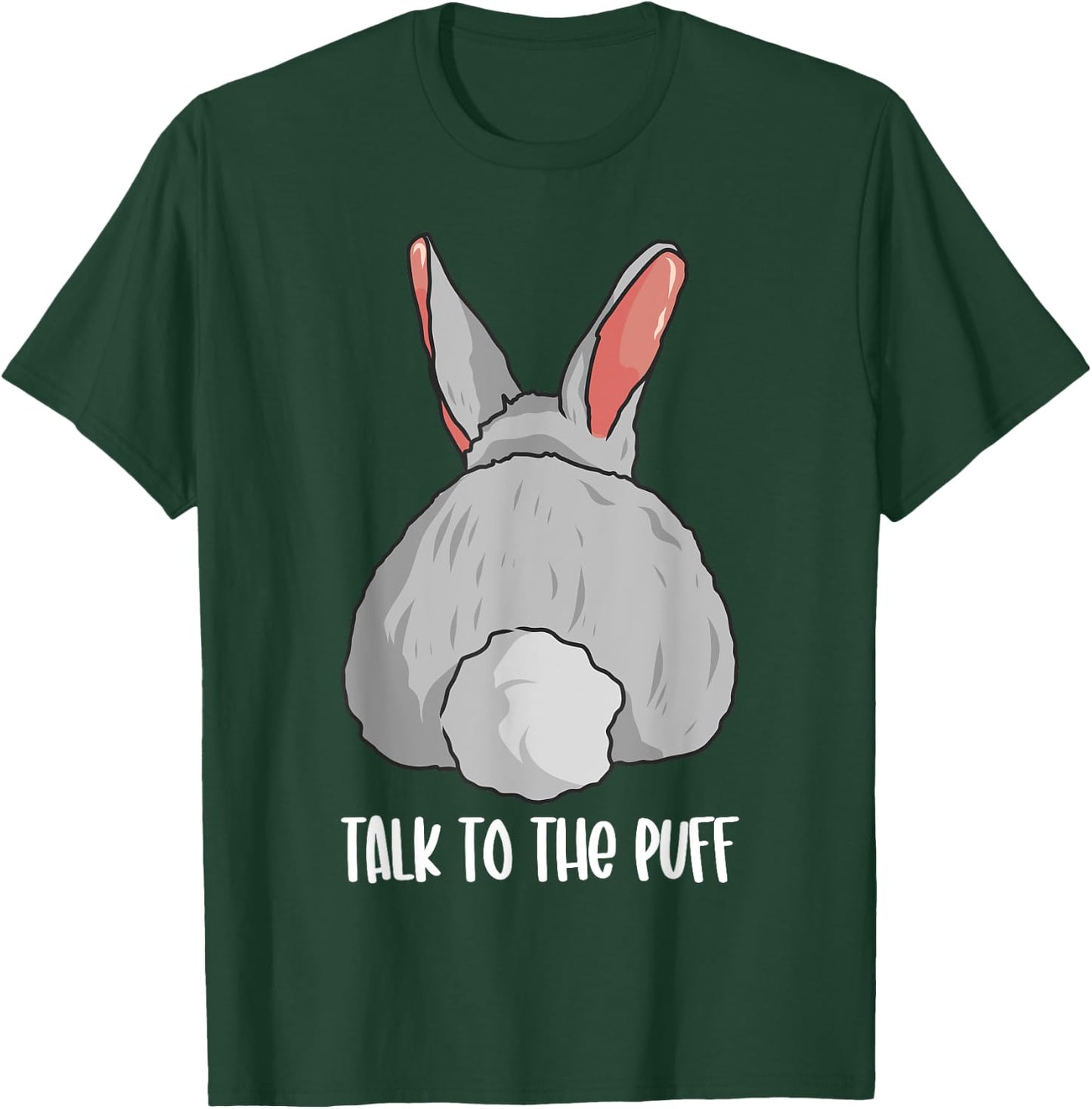 Funny Bunny Rabbit Cute Joke Talk To The Puff Cute Bunnies T-Shirt - T-Shirt | Forest