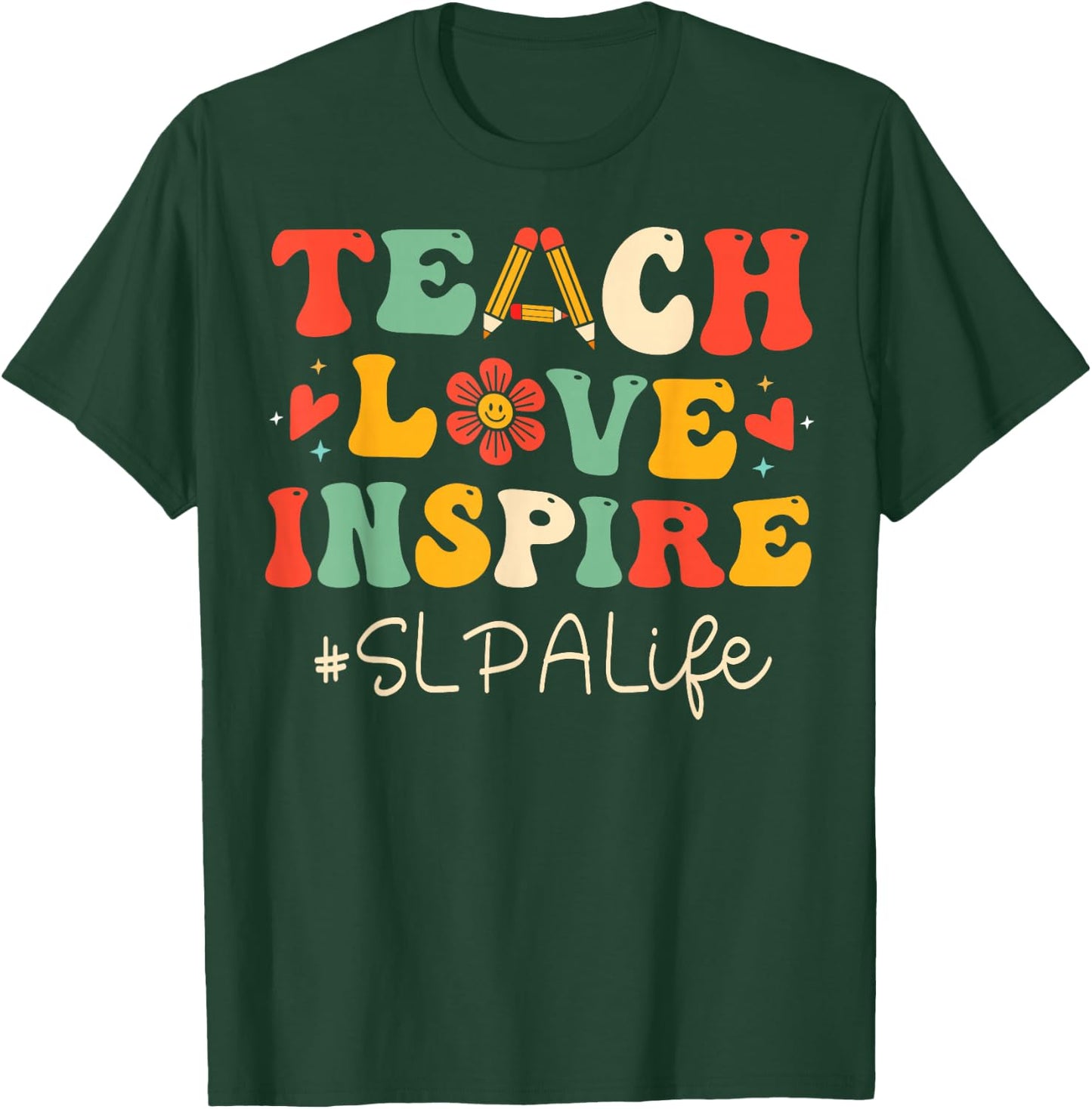 SLPA Teach Love Inspire Women Groovy Retro Bach to School T-Shirt - T-Shirt | Forest