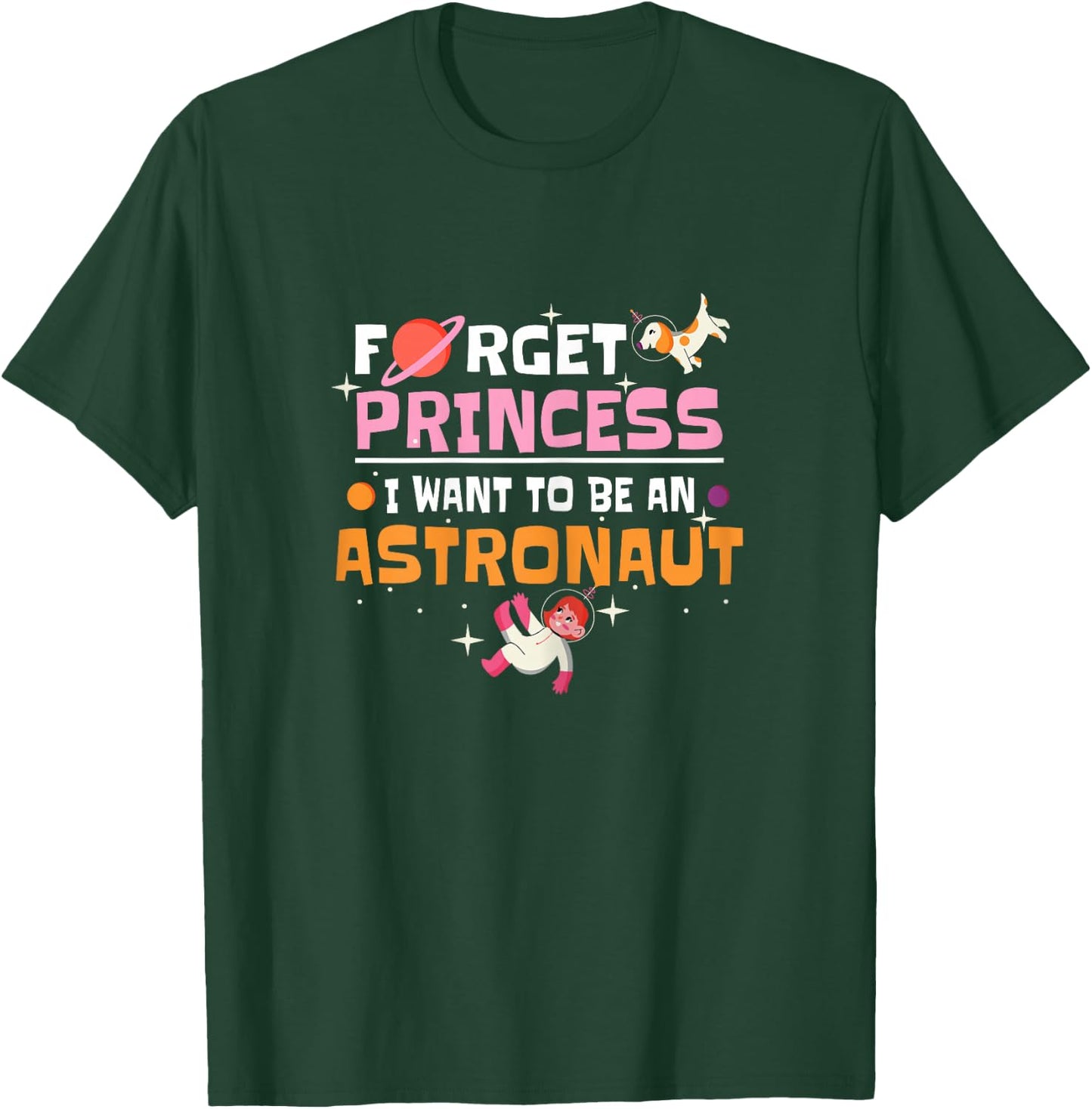 Forget Princess I Want To Be An Astronaut Girl Planets T-Shirt - T-Shirt | Forest