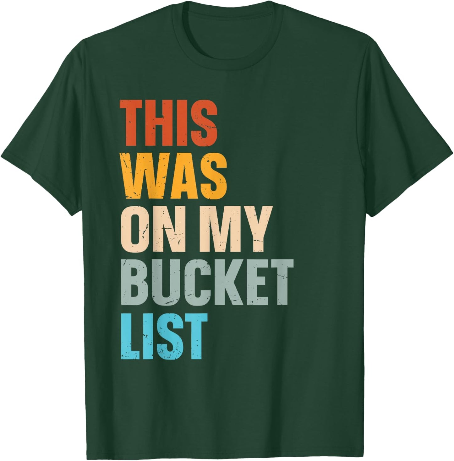 This Was On My Bucket List Travelling Bucket List T-Shirt - T-Shirt | Forest