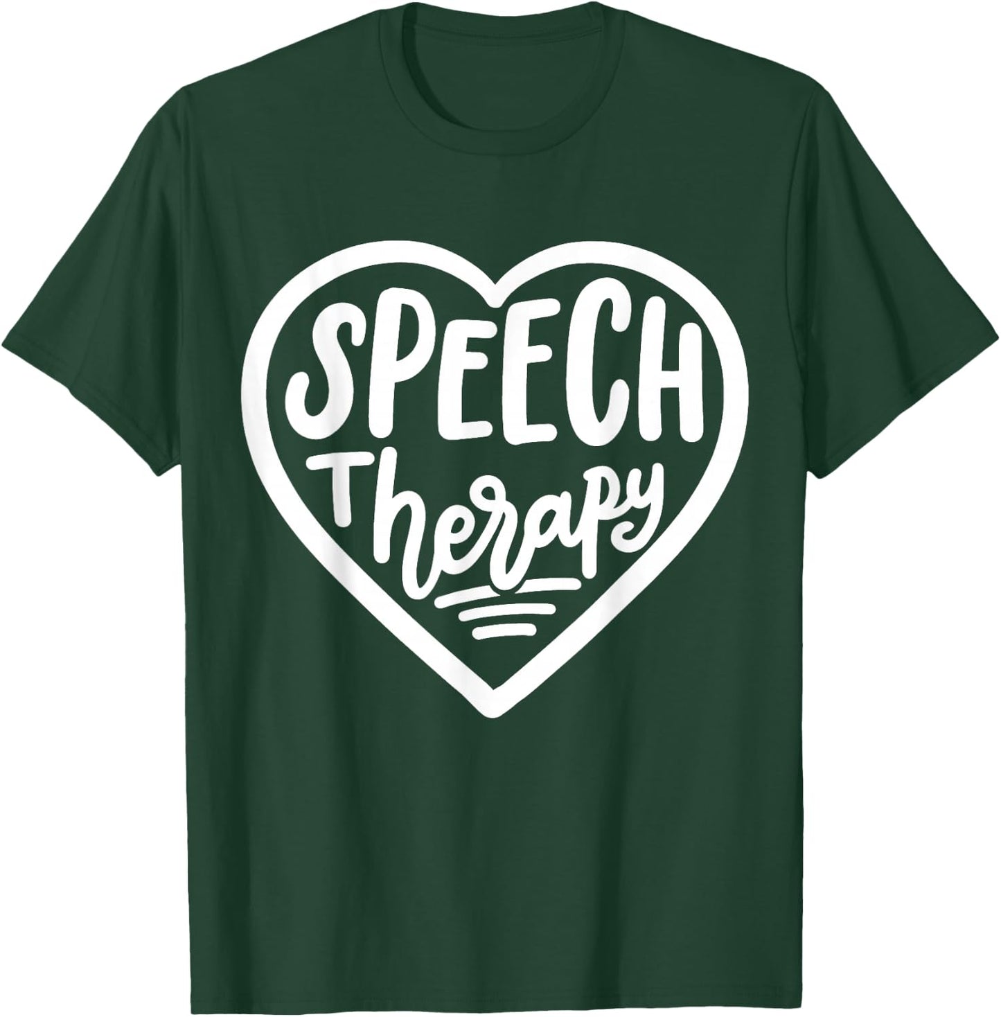 Speech Therapy Therapist Speech Language Pathologist T-Shirt - T-Shirt | Forest
