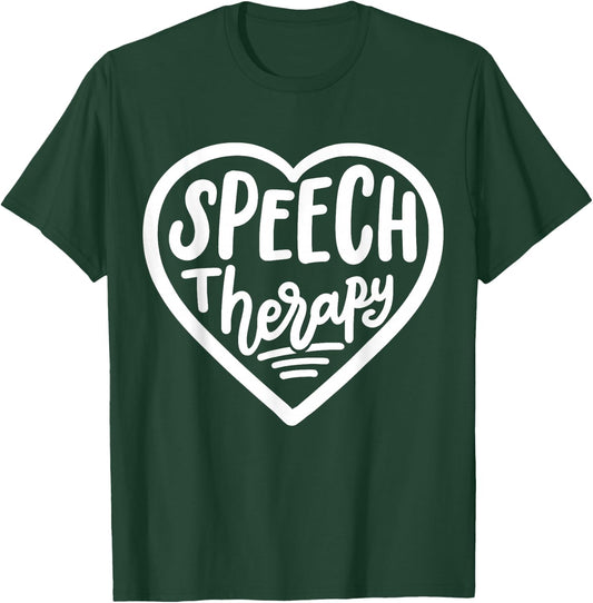 Speech Therapy Therapist Speech Language Pathologist T-Shirt - T-Shirt | Forest