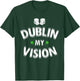 St Patrick's Day Gift Fuzzy Dublin My Vision Funny Lucky T-Shirt - T-Shirt | Forest