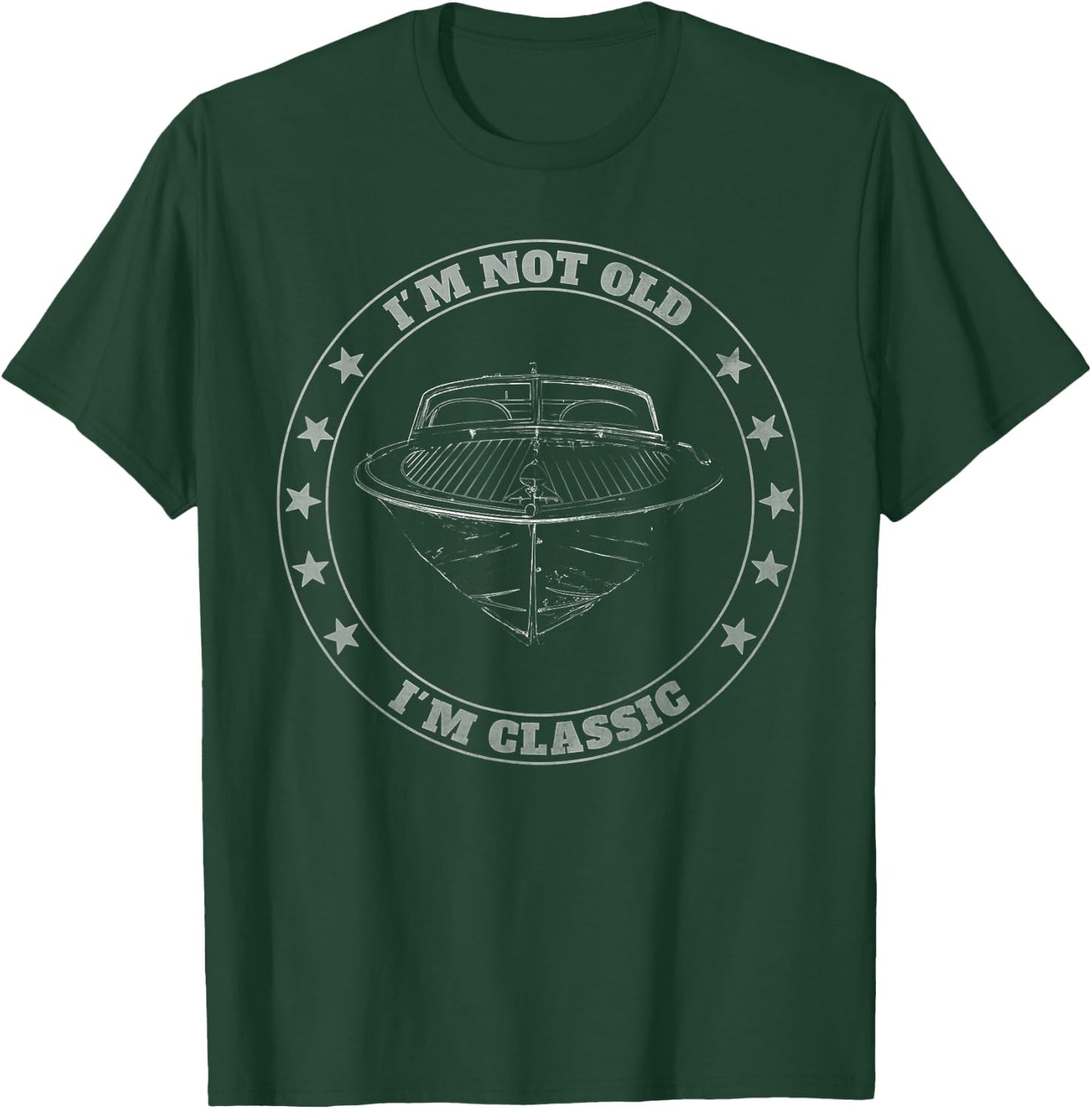 I'm Not Old I'm Classic | Vintage Grunge Distressed Boat T-Shirt - T-Shirt | Forest