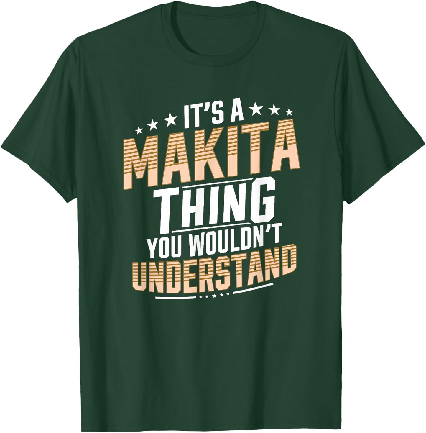 It’s a Makita Thing you wouldn’t understand Personal Name T-Shirt - T-Shirt | Forest