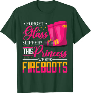 Forget Glass Slippers This Princess Wears Fire Boots T-Shirt - T-Shirt | Forest