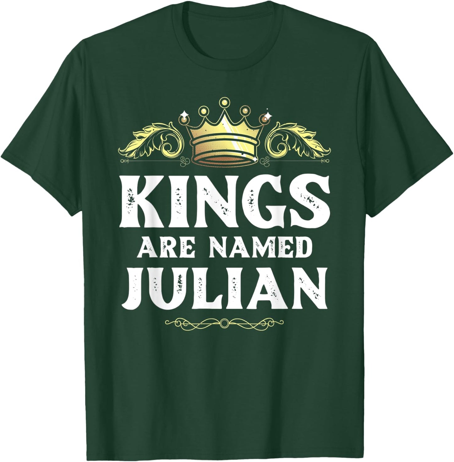 Kings Are Named JULIAN Gift Funny Personalized Name Joke Men T-Shirt - T-Shirt | Forest