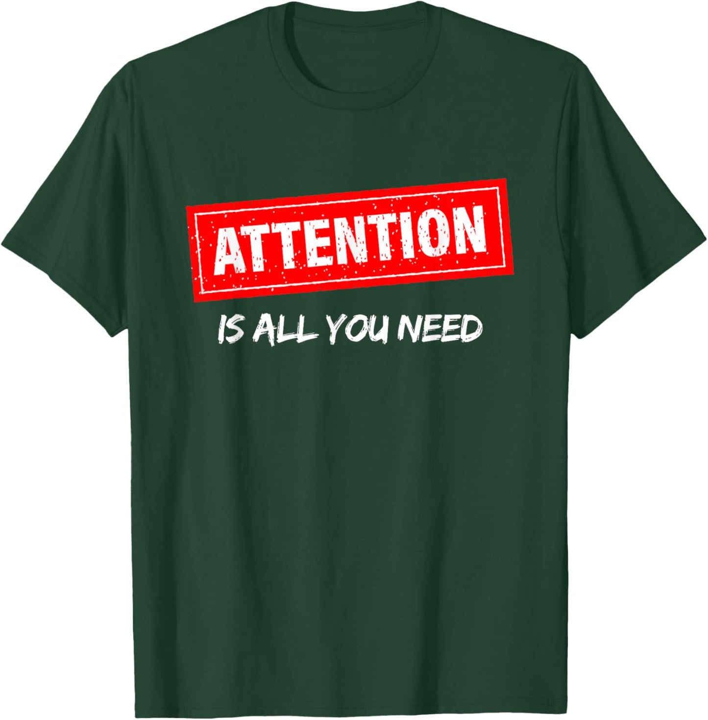 AI, Machine Learning, Attention is All You Need, Funny Nerd T-Shirt - T-Shirt | Forest