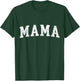 Mama Classic Bold Font Mama Birthday Gift T-Shirt - T-Shirt | Forest