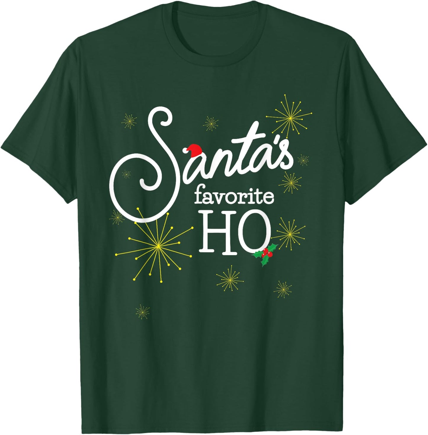 Santa's Favorite Ho Funny Christmas Cheeky Do it for Ho T-Shirt - T-Shirt | Forest