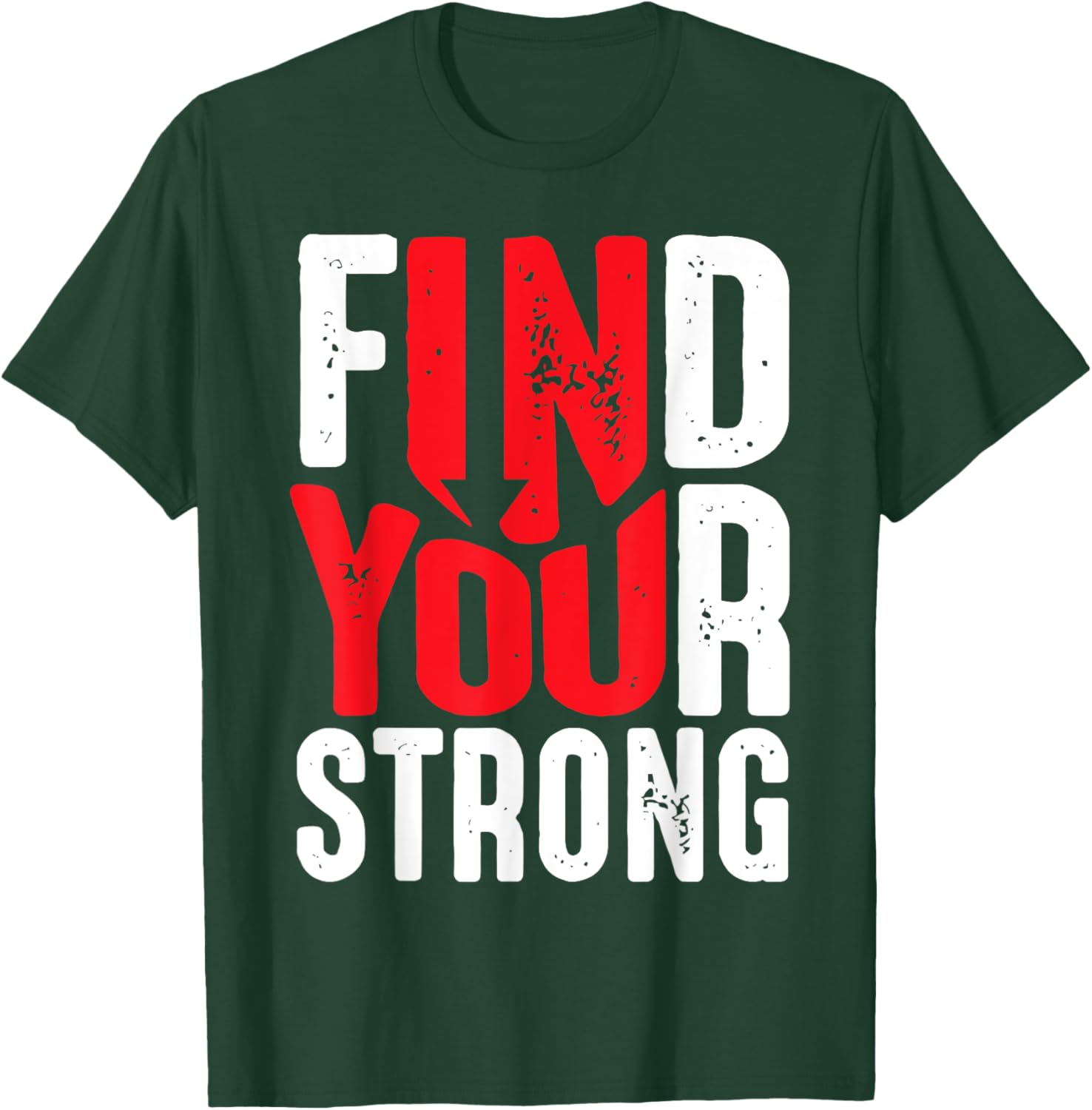 Find Your Strong Motivational Quotes T-Shirt - T-Shirt | Forest