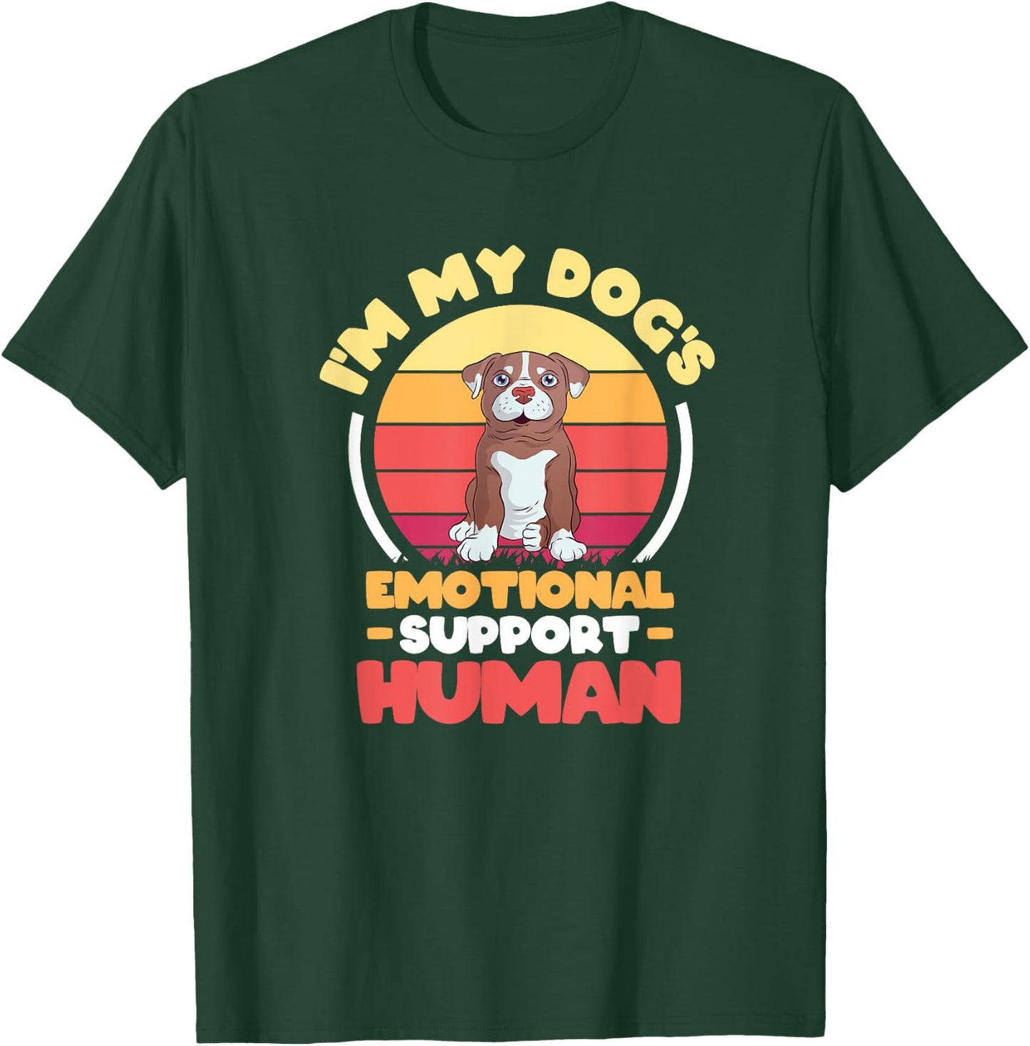 I'm My dog's Emotional Support-Human. T-Shirt - T-Shirt | Forest