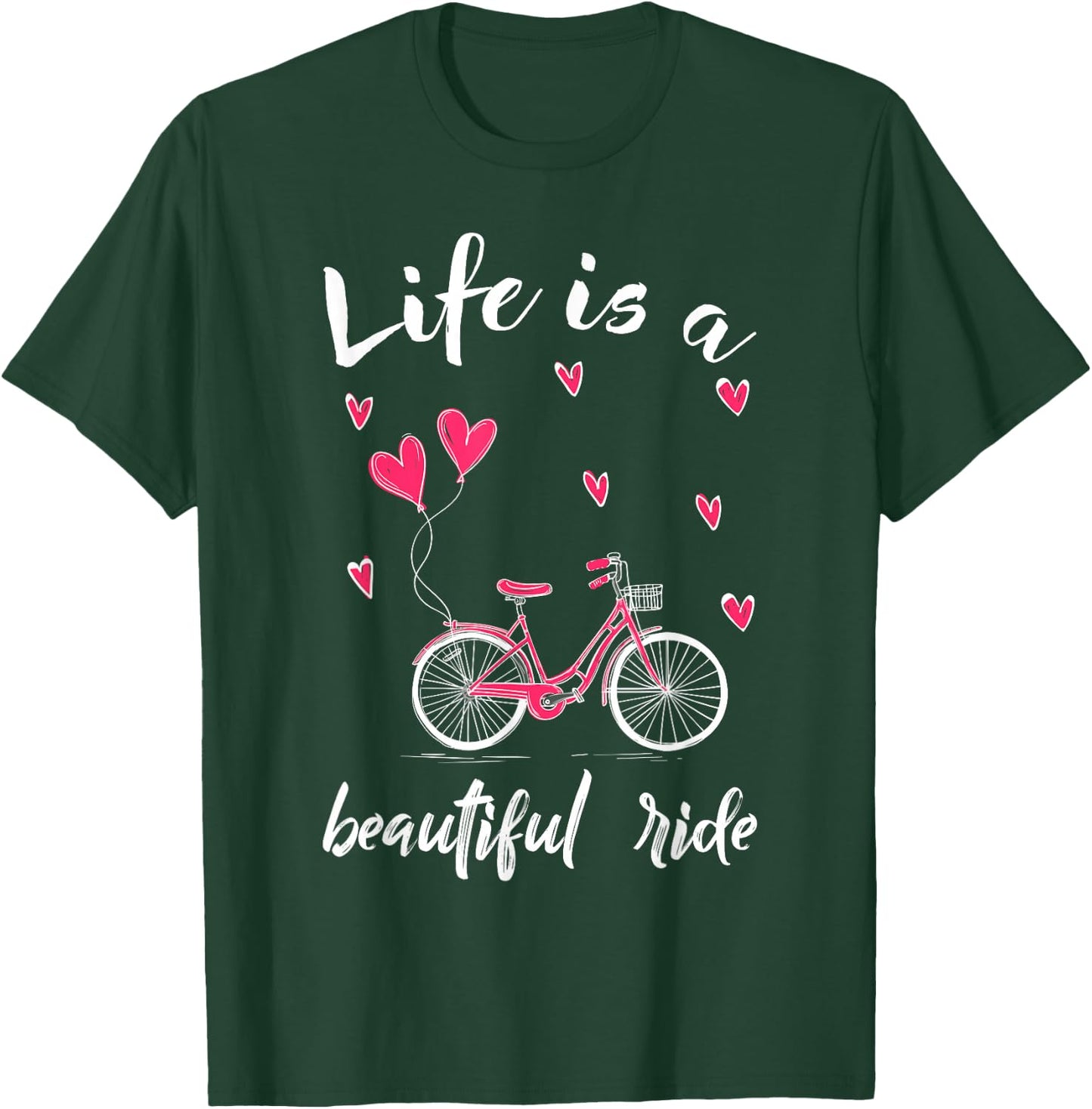 Biker Cycling Life is A Beautiful Ride Biking T-Shirt - T-Shirt | Forest