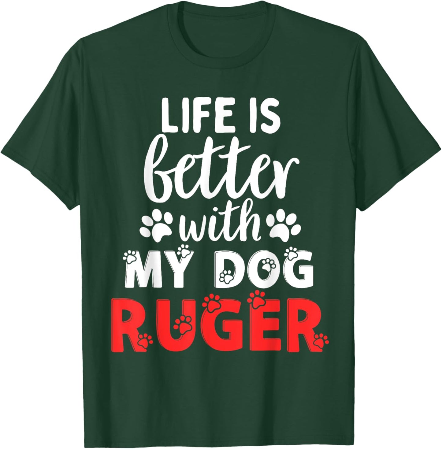 Dog Name Ruger Life Is Better With My Dog Named Ruger T-Shirt - T-Shirt | Forest