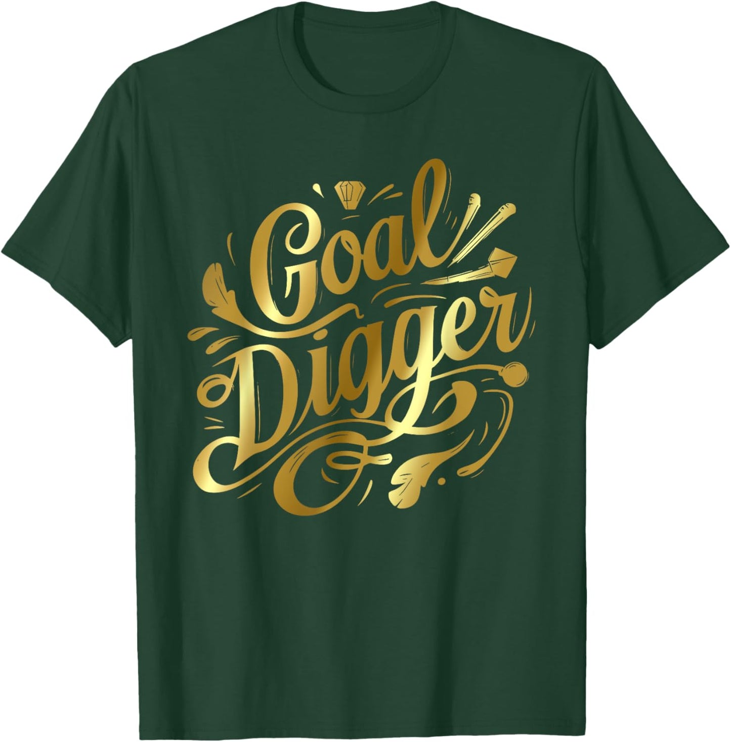 Goal Digger Women Female Inspirational Quote T-Shirt - T-Shirt | Forest
