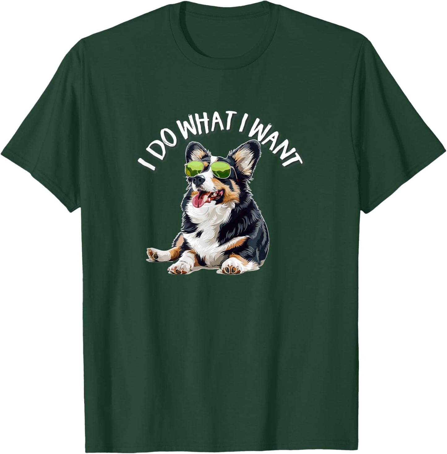 Funny Do What I Want Welsh Black Tricolor Corgi Lover T-Shirt - T-Shirt | Forest