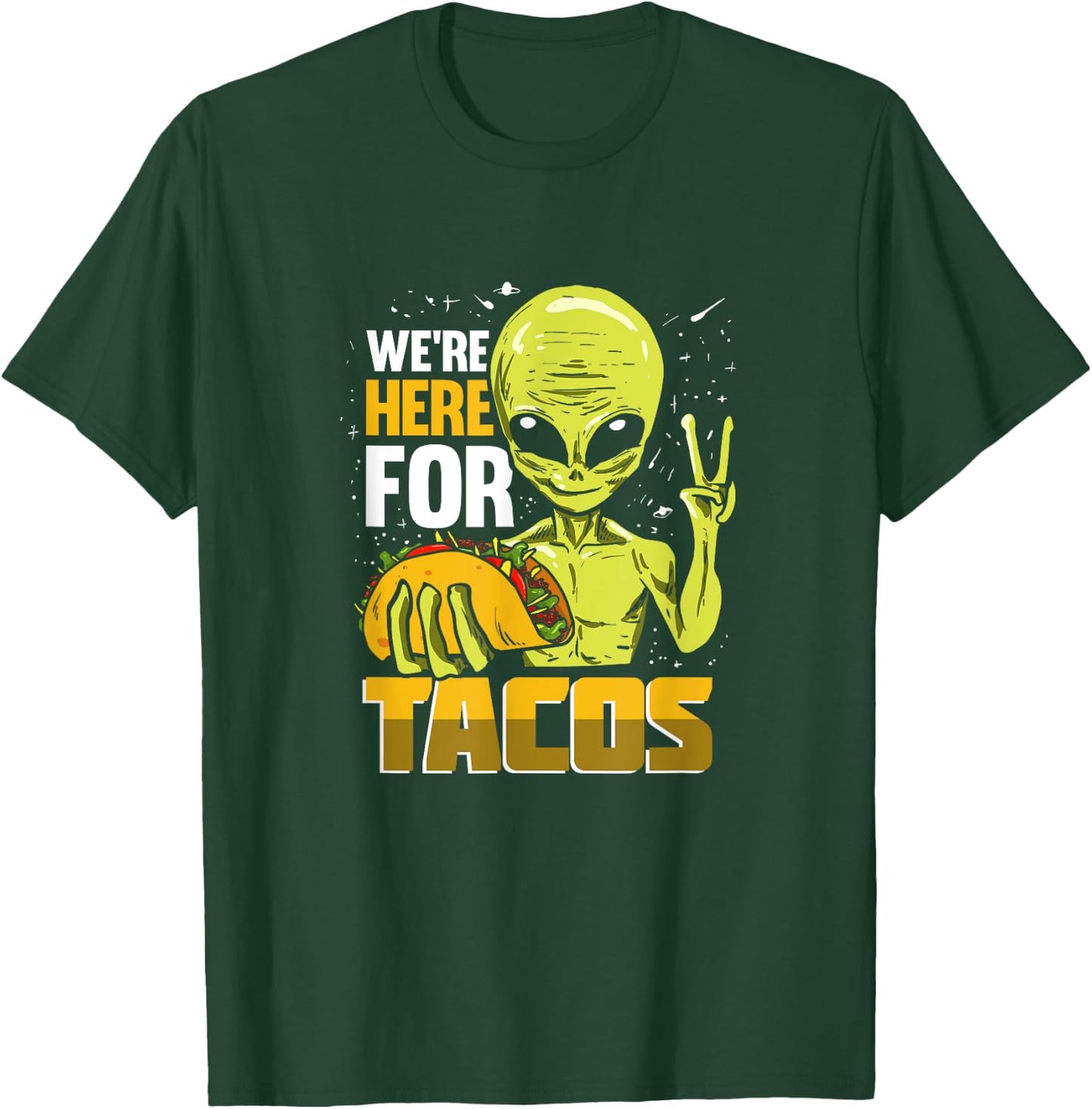 Funny Alien Gift A Taco Lover T-Shirt - T-Shirt | Forest