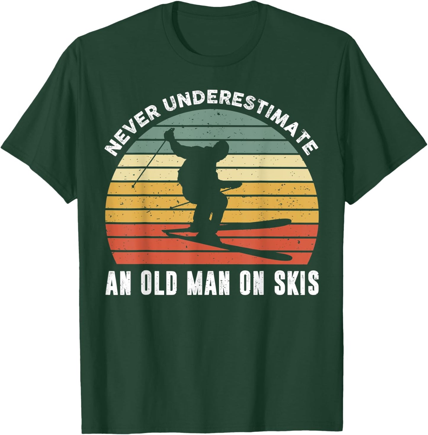 Never Underestimate An Old Man On Skies Funny Skiing Gift T-Shirt - T-Shirt | Forest