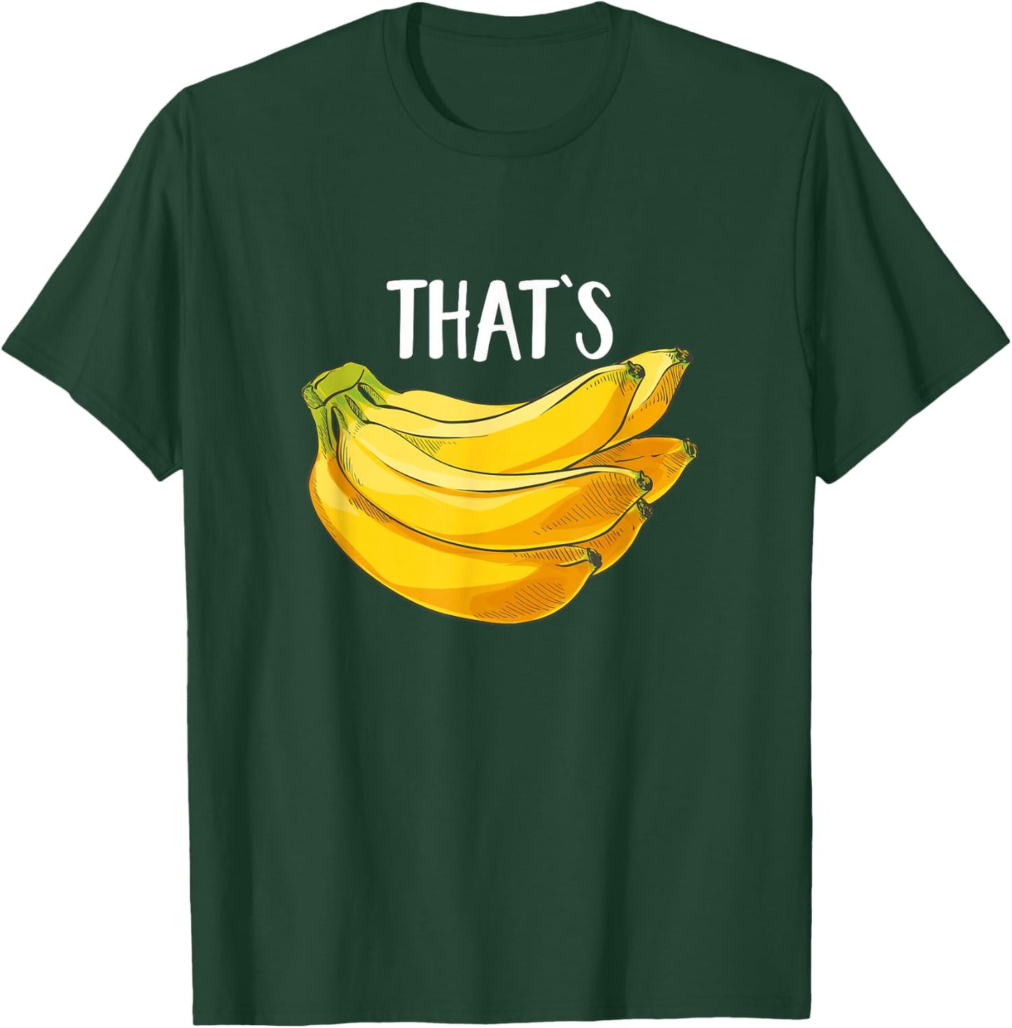 Fruit Humor That's Bananas Funny Banana Lover Saying Gift T-Shirt - T-Shirt | Forest