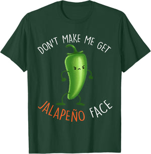 Jalapeño Face ...Funny Pepper Pun Meme T-Shirt - T-Shirt | Forest