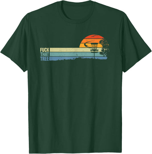 Funny Disc Golf Gift Sport Fuck That Tree For Hobby Players T-Shirt - T-Shirt | Forest