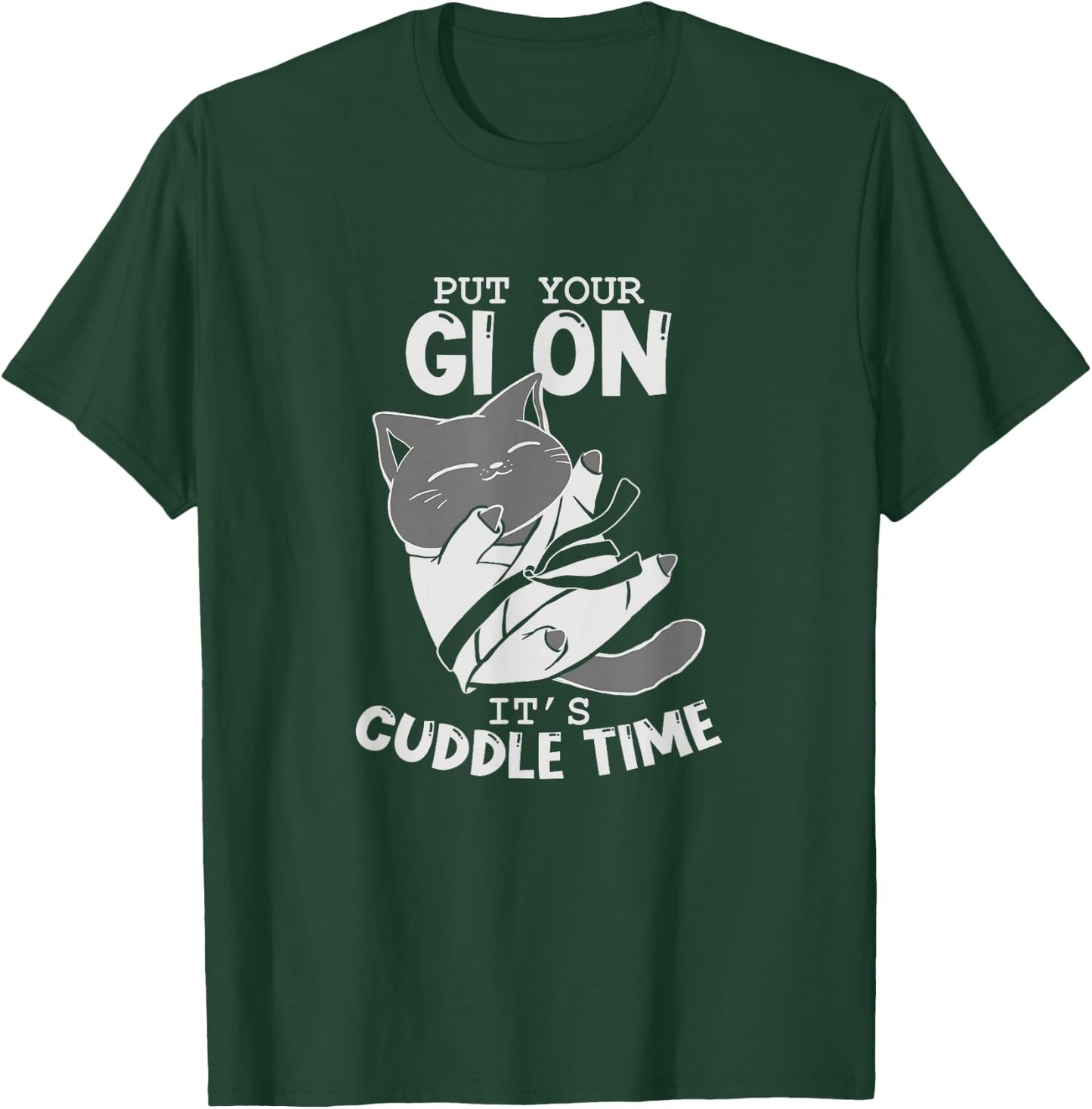 Brazilian Jiu Jitsu Fighting Cat Put Your Gi On It's Cuddle T-Shirt - T-Shirt | Forest
