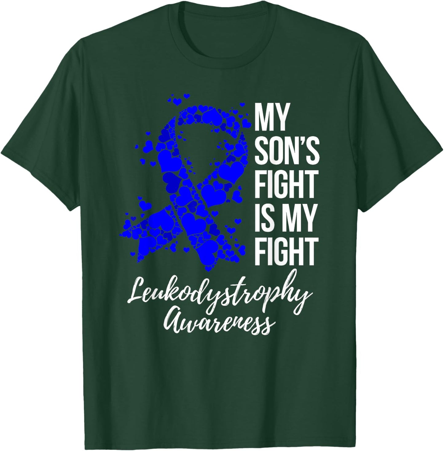 My Son’s Fight Is My Fight Leukodystrophy Awareness T-Shirt - T-Shirt | Forest
