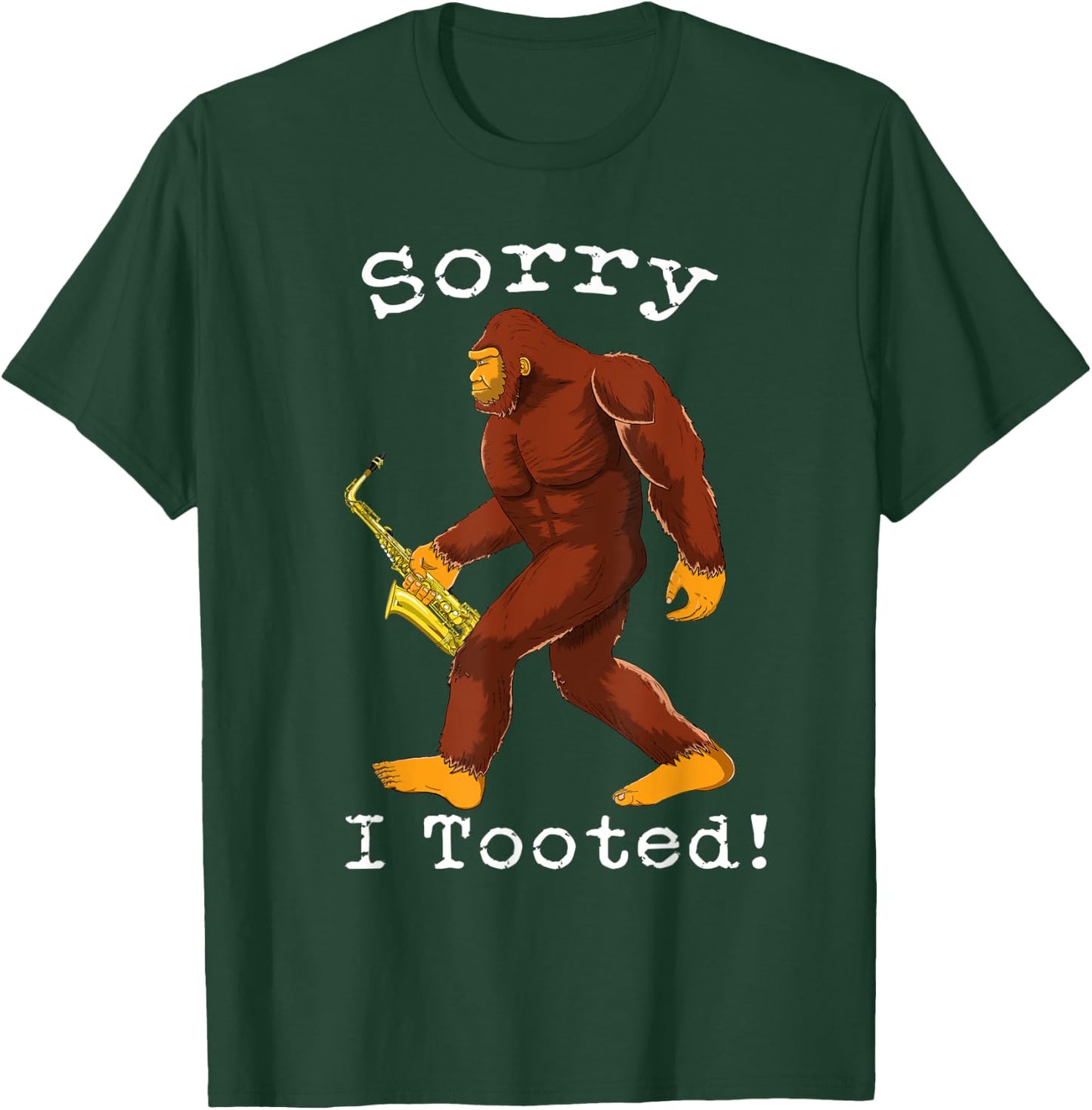 Funny Saxophone Bigfoot Sorry I Tooted T-Shirt - T-Shirt | Forest