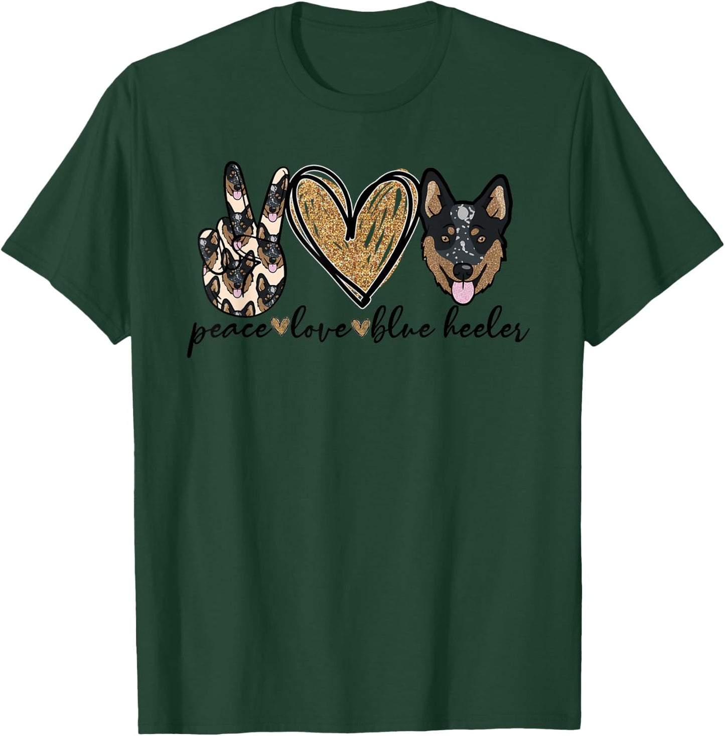 Peace Love Blue Heeler T-Shirt - T-Shirt | Forest