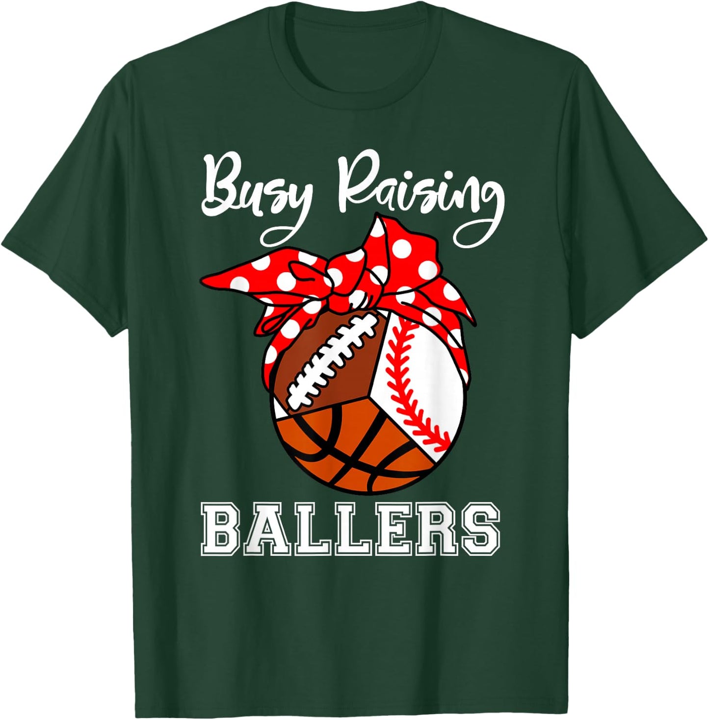 Busy Raising Ballers Funny Baseball Football Basketball Mom T-Shirt - T-Shirt | Forest