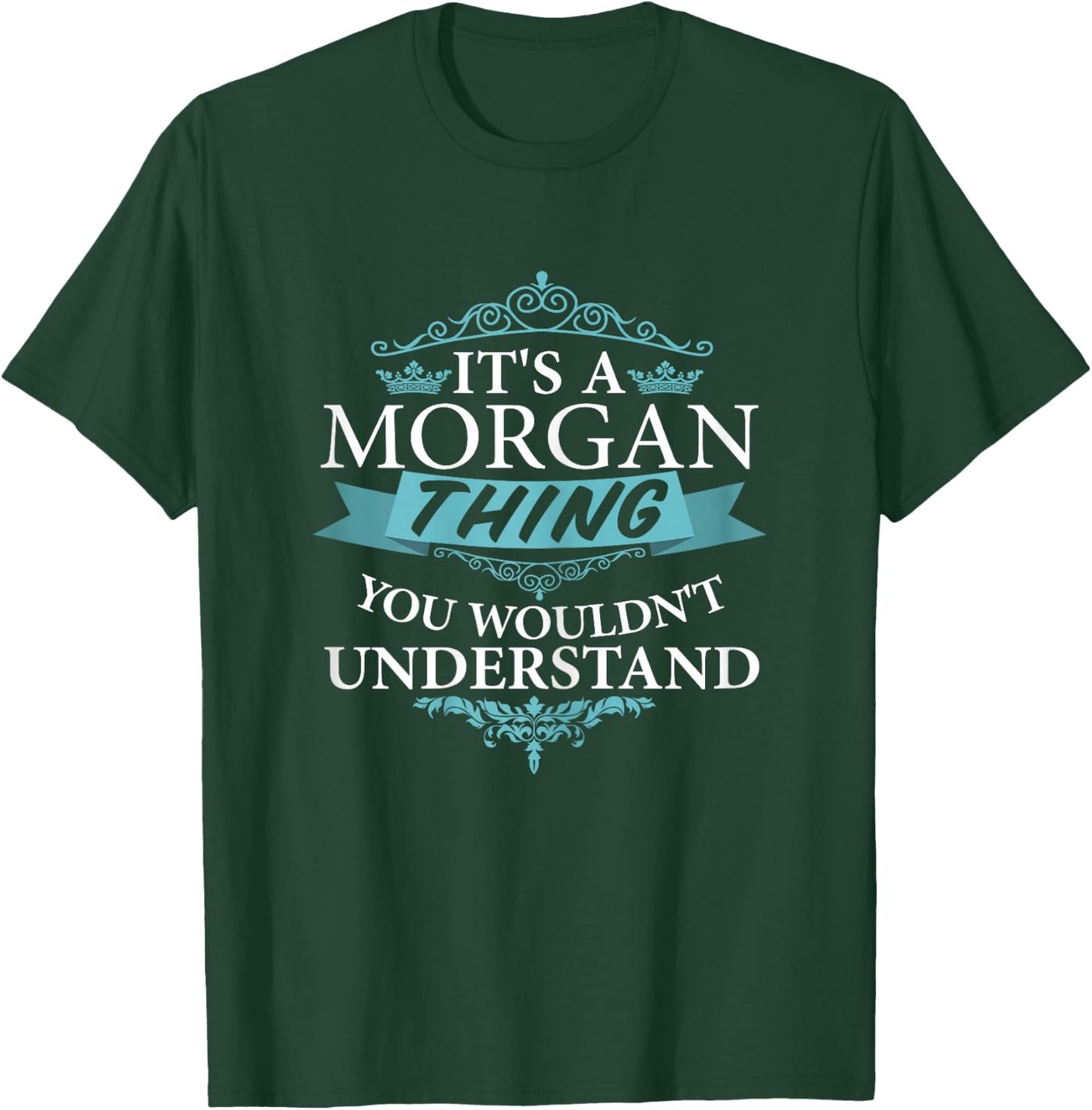 It's a MORGAN thing you wouldn't Understand T-Shirt - T-Shirt | Forest