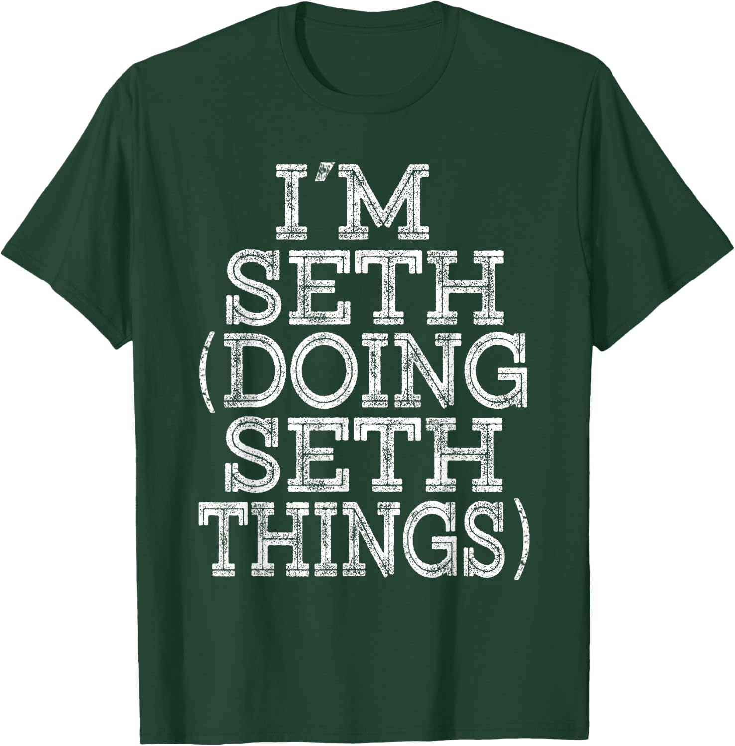 I'M SETH DOING SETH THINGS Family Reunion First Name T-Shirt - T-Shirt | Forest