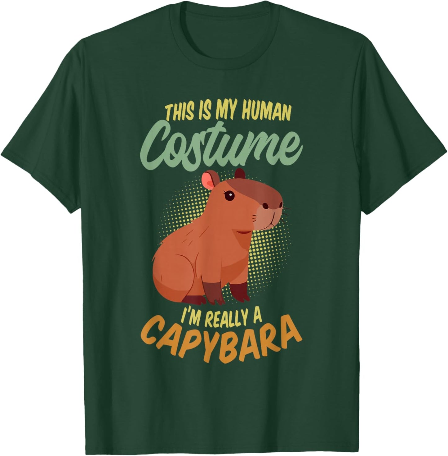This Is My Human Costume I'm Really A Capybara T-Shirt - T-Shirt | Forest