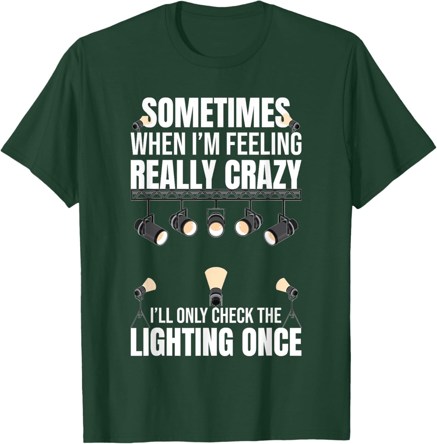 Lighting Tech Light Guy Funny Lighting Technician T-Shirt - T-Shirt | Forest