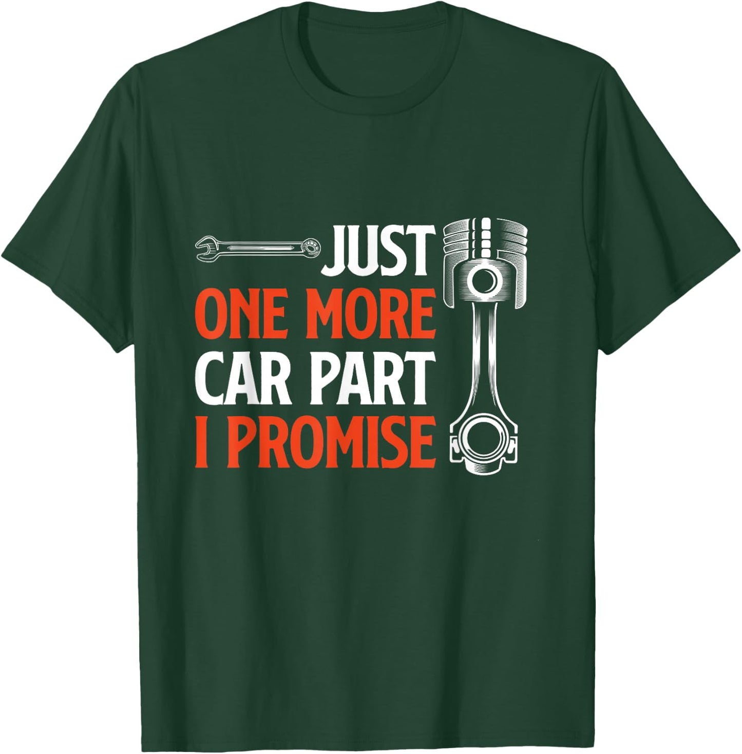 Just One More Car Part I Promise - Car Enthusiast Gift Small T-Shirt - T-Shirt | Forest